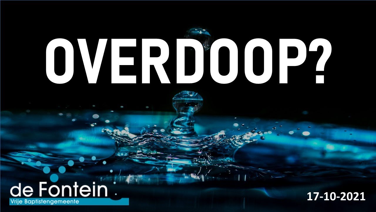 Overdoop? | Handelingen 19:1-7 | DOOPDIENST | Bert Boer | 17-10-2021 | Preek-Kerkdienst