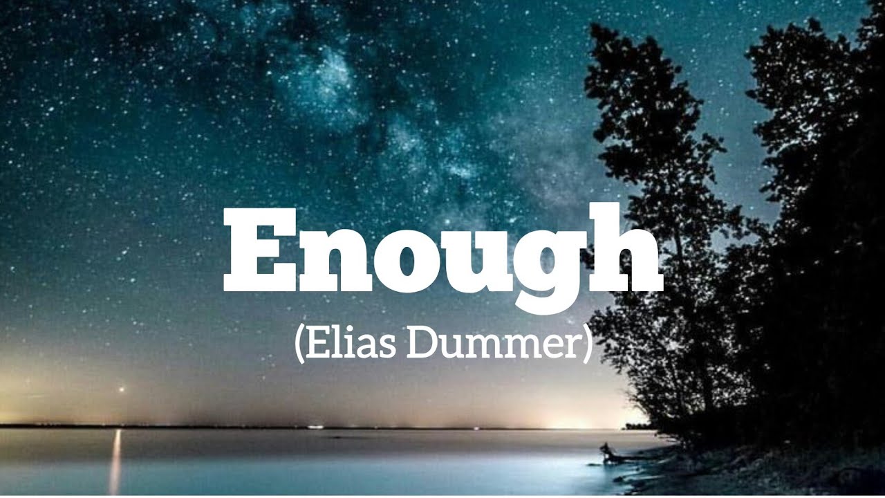 Enough - Elias Dummer (Lyrics)