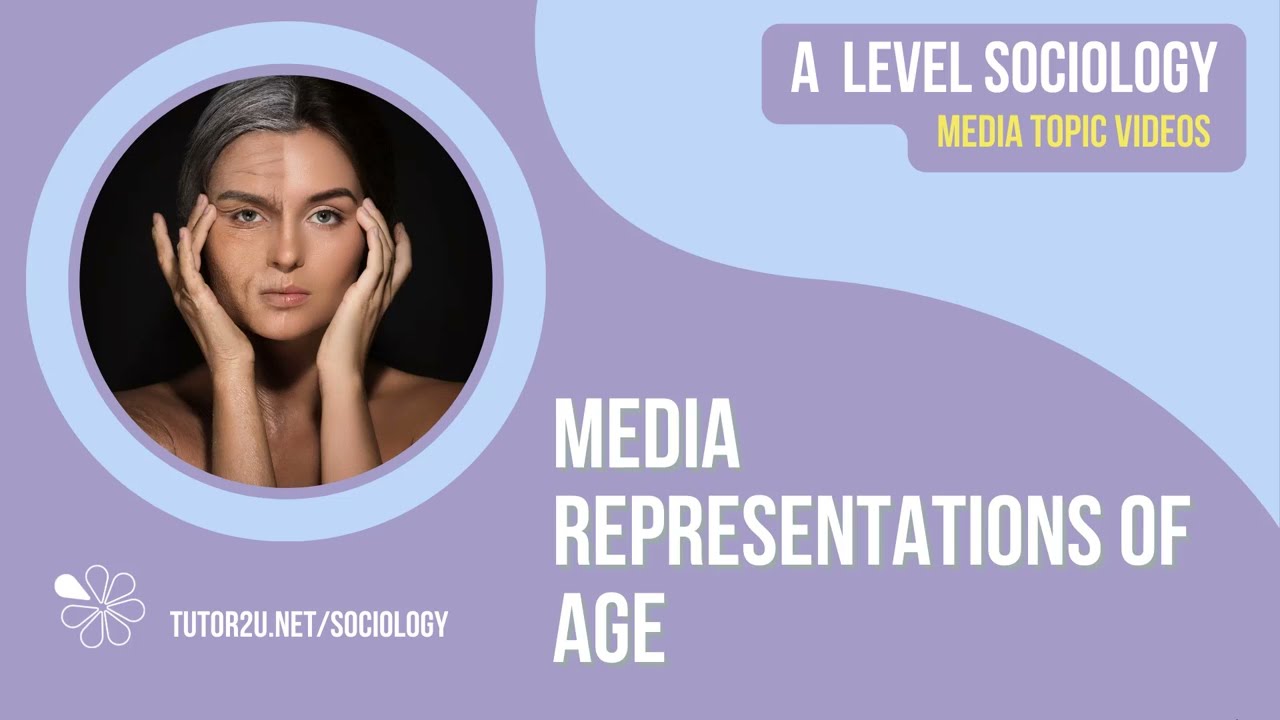 Media Representations of Age | Media | AQA A-Level Sociology