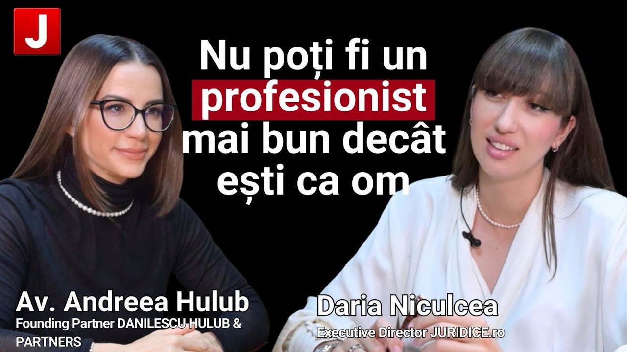Nu poți fi un profesionist mai bun decât ești ca om | ANDREEA HULUB (2025)