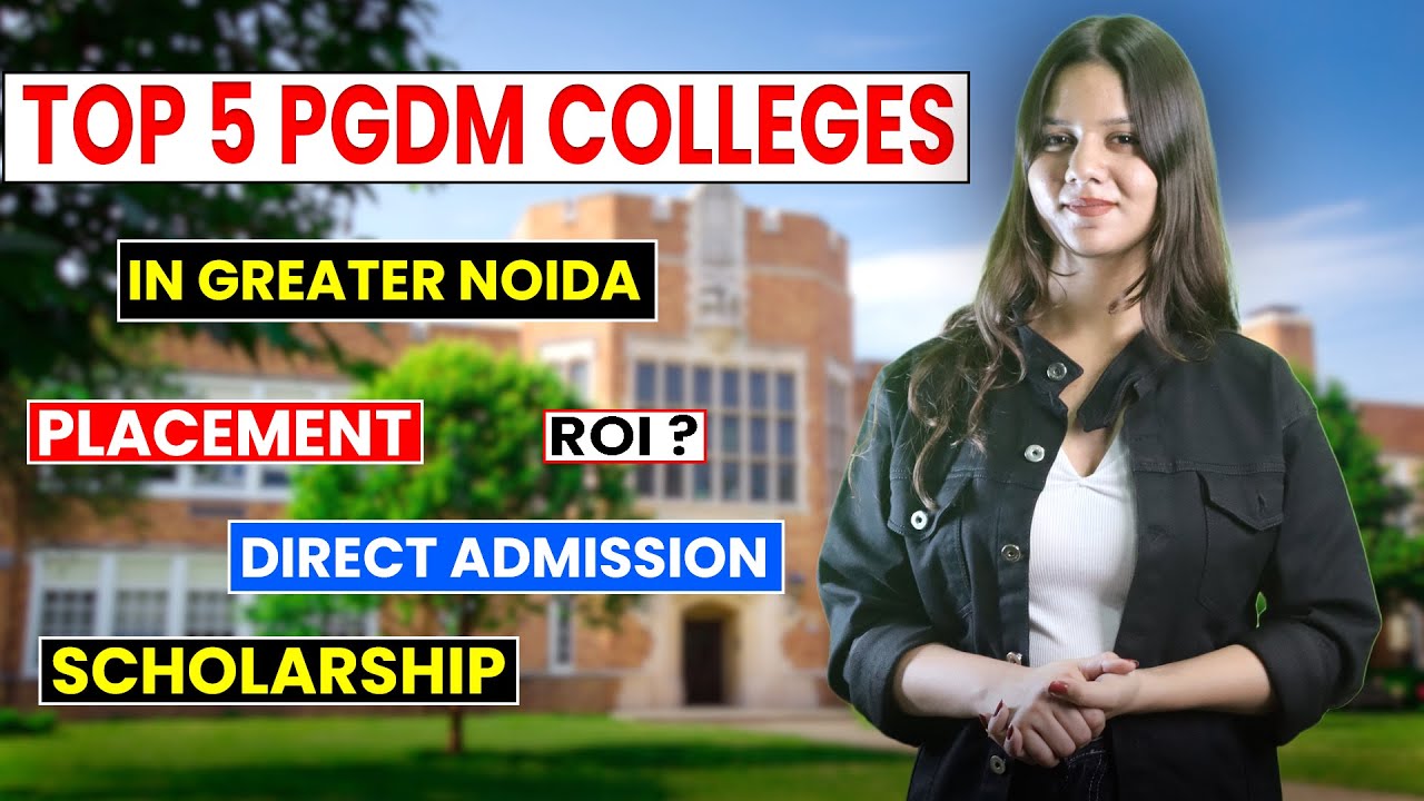 Top 5 PGDM Colleges in Greater Noida 2026 | Direct Admission Process | Fees, Placement & Eligibility