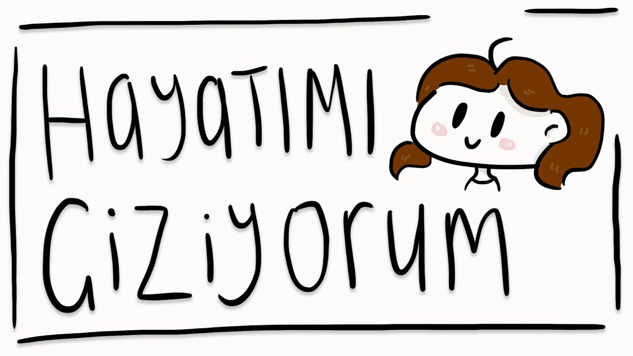 hayatımı çiziyorum