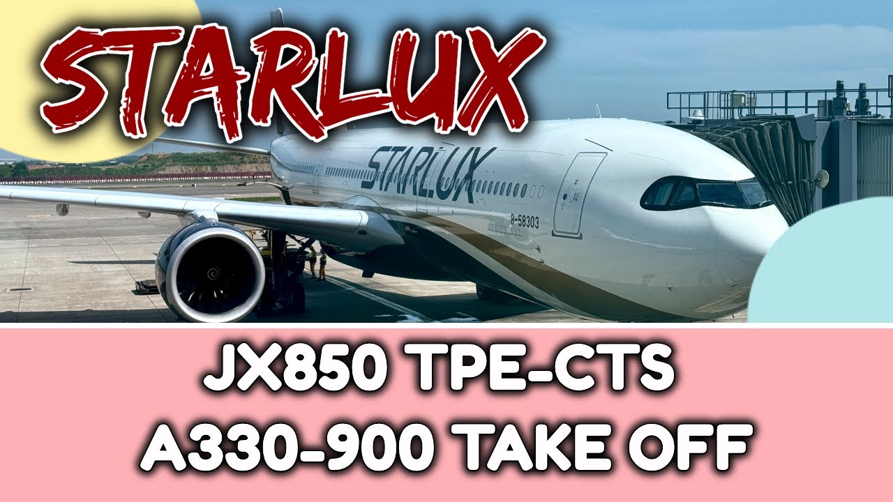 星宇航空 JX850｜台北桃園TPE－新千歲CTS｜A330neo Take off 起飛影片