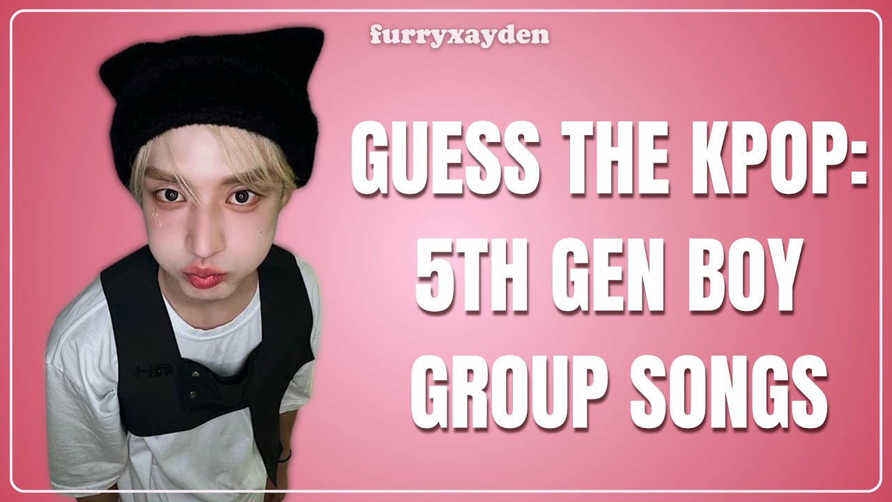 GUESS THE KPOP BOY GROUP SONG: 5th gen title tracks edition