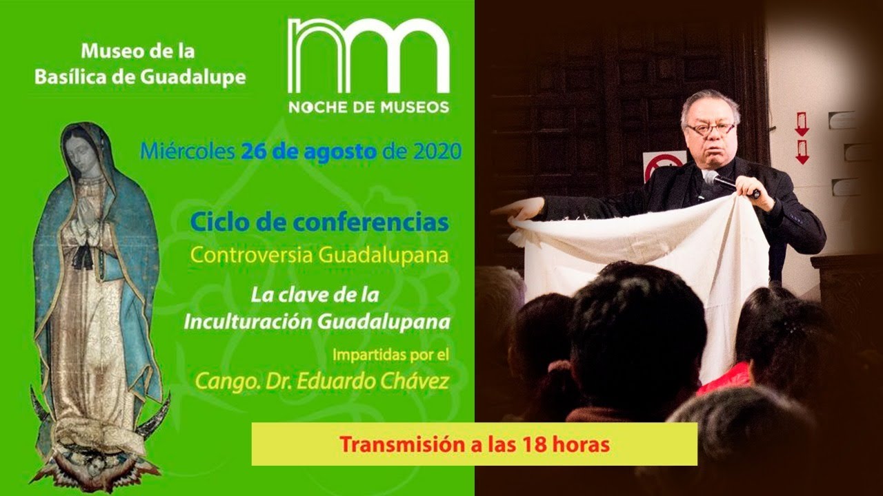 🔴 La clave de la inculturación Guadalupana, Mons. Eduardo Chávez