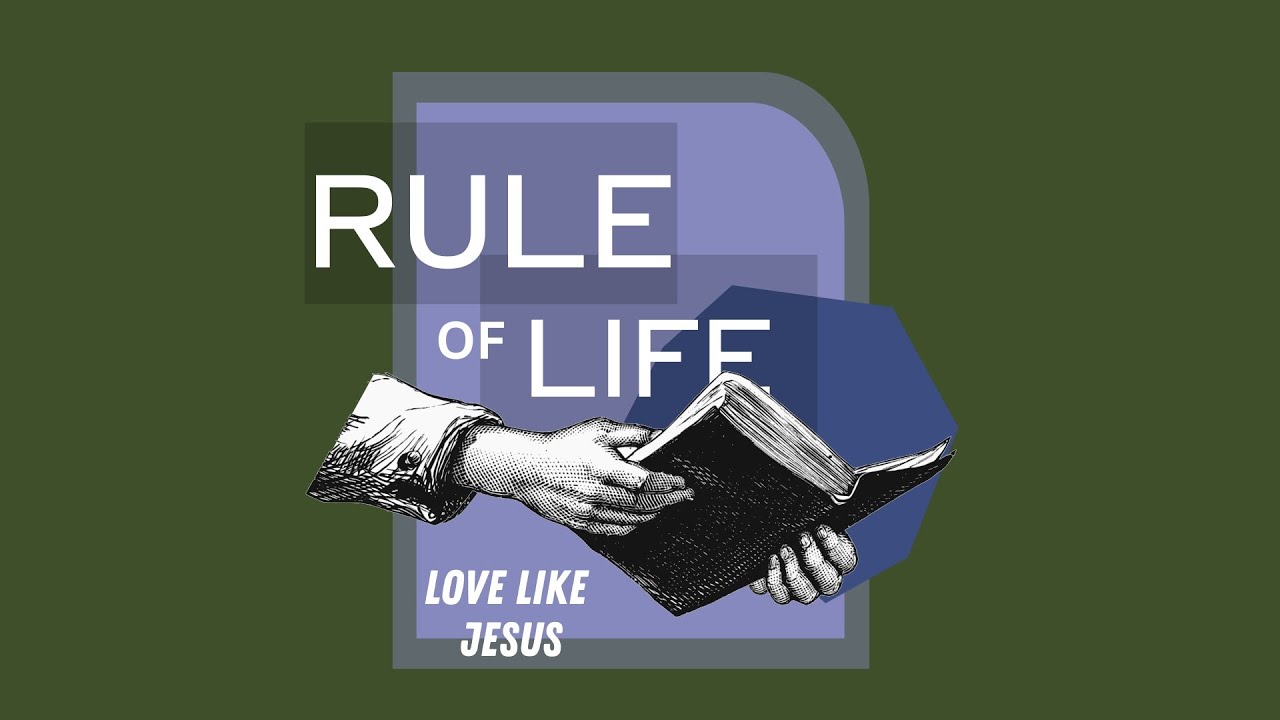 Rule of Life: Love Like Jesus