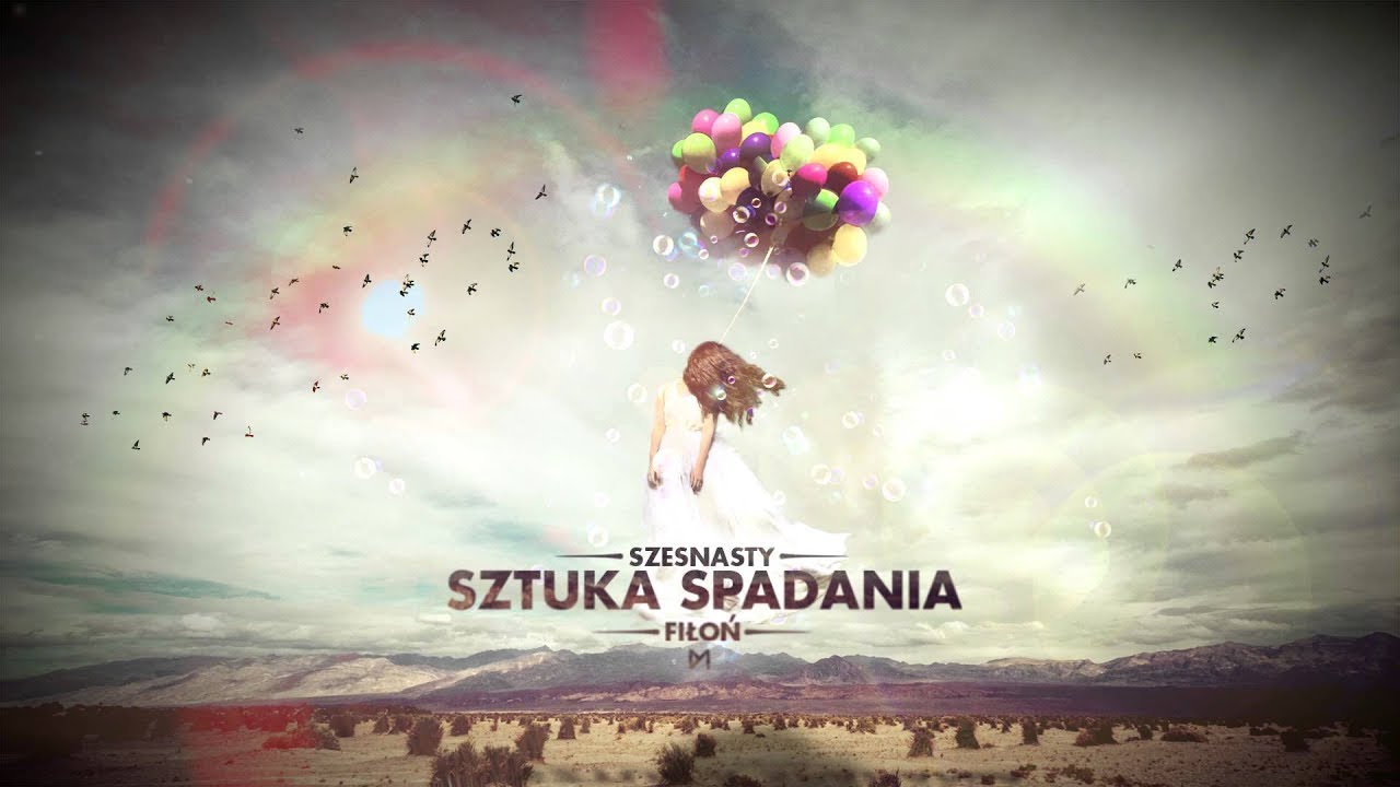 Szesnasty ft. Fiłoń - Sztuka spadania