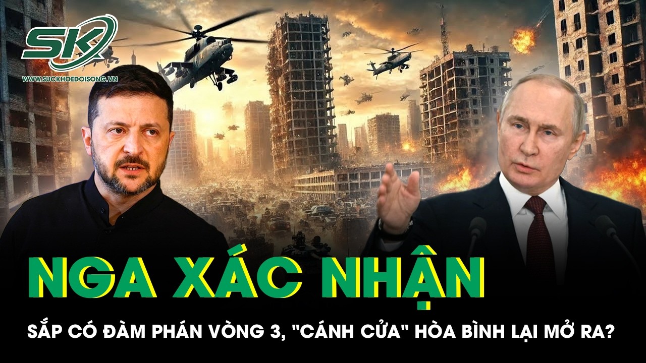 Nga xác nhận sắp có đàm phán vòng 3, 