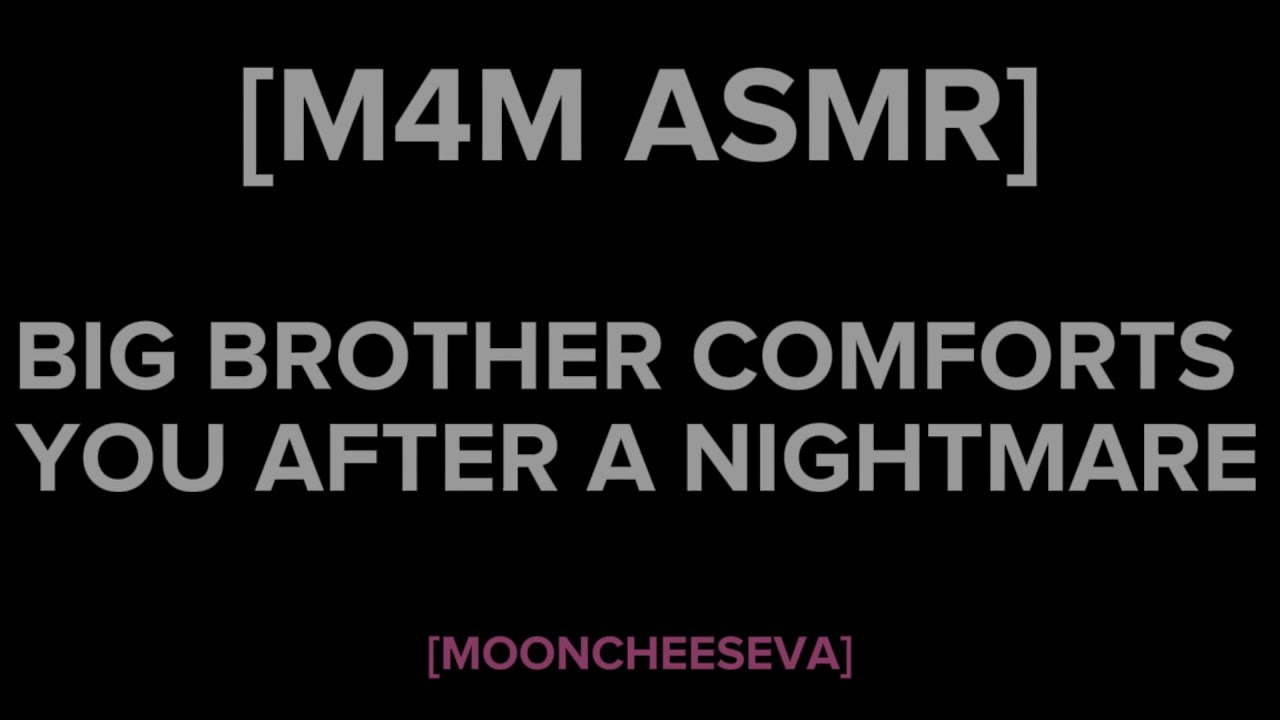 [M4M] ASMR Big Brother Comforts You After Nightmare [Brother Rp] [Comfort] [Wholesome]