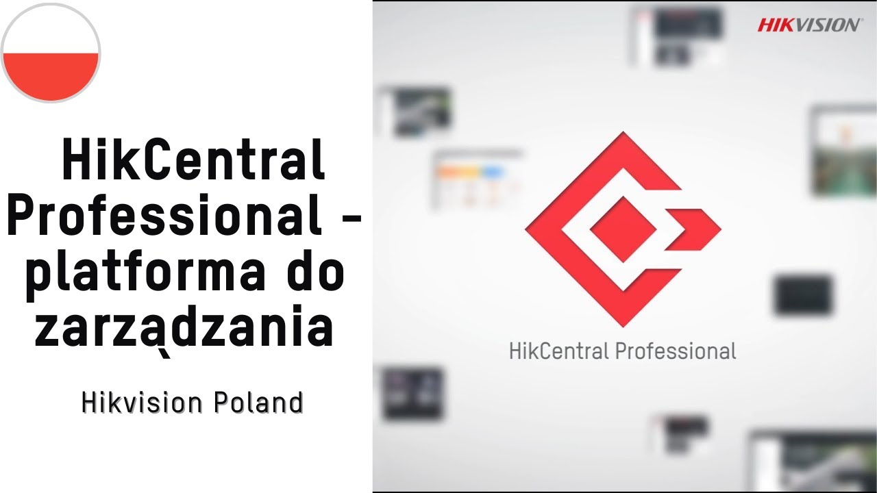 Hikvision Poland - Hikvision HikCentral Professional - platforma do zarządzania nagraniami