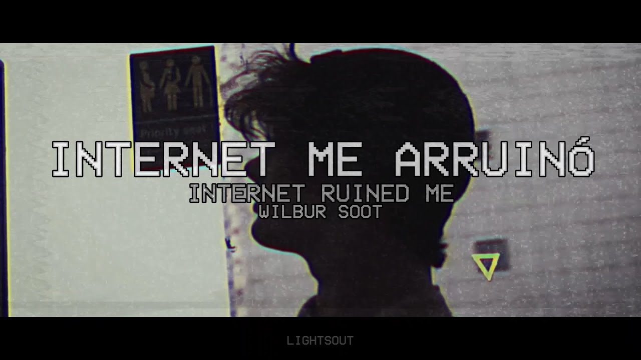 Wilbur Soot - Internet Ruined Me (Traducida al Español)