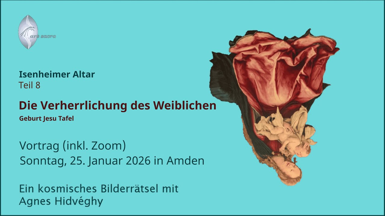 Isenheimer Altar - Teil 8 - Die Verherrlichung des Weiblichen
