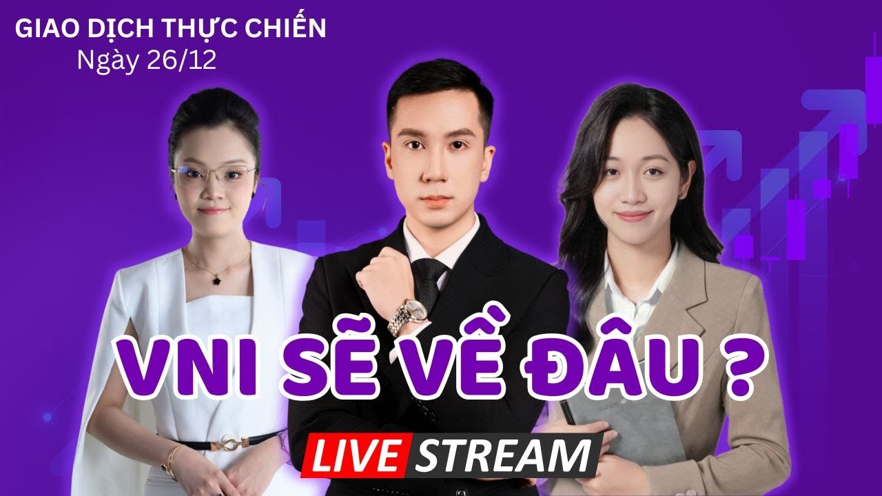 Khớp Lệnh Thực Chiến 26/12 : Lối Đi n&agrave;o Cho VNindex ?