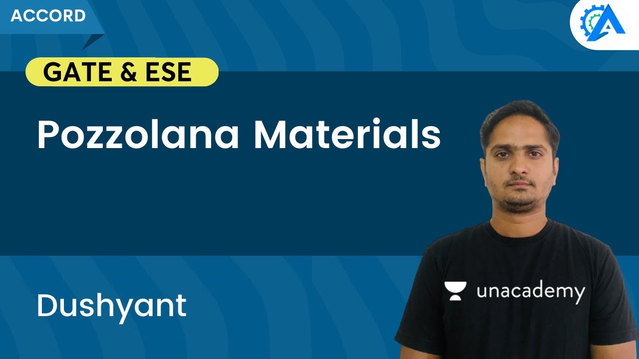Pozzolana Materials | GATE  2023 | Dushyant | Unacademy Accord GATE & ESE - Civil