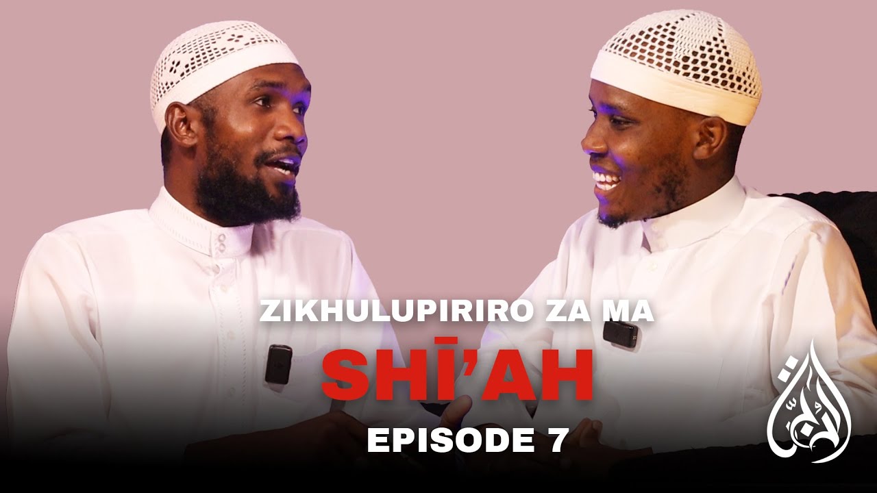 Zikhulupiriro za ma Shī’ah - Episode 7