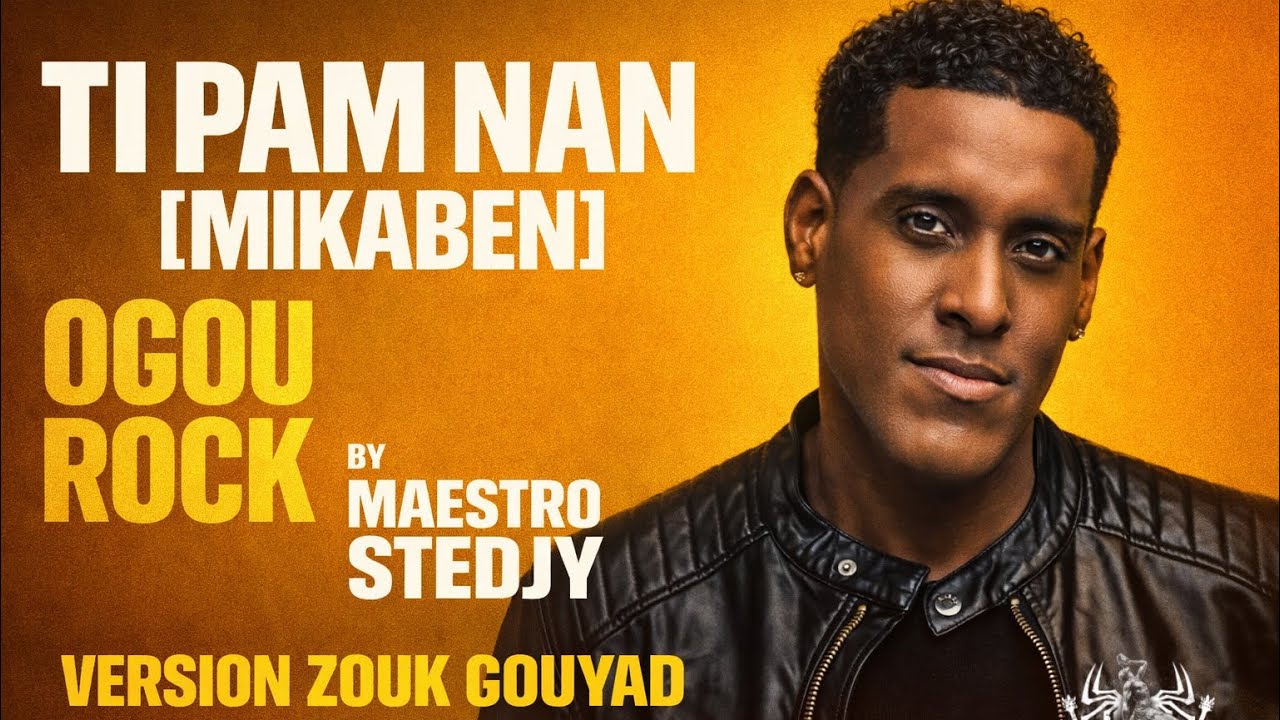 TI PAM NAN (MIKABEN) REMIX– OgouRock | By MAESTRO STEDJY | Version Zouk Gouyad
