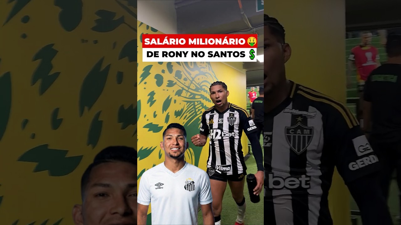 O SAL&Aacute;RIO ABSURDO DE RONY NO SANTOS 🤑💸 #rony #santos #futebolbrasileiro #atleticomineiro