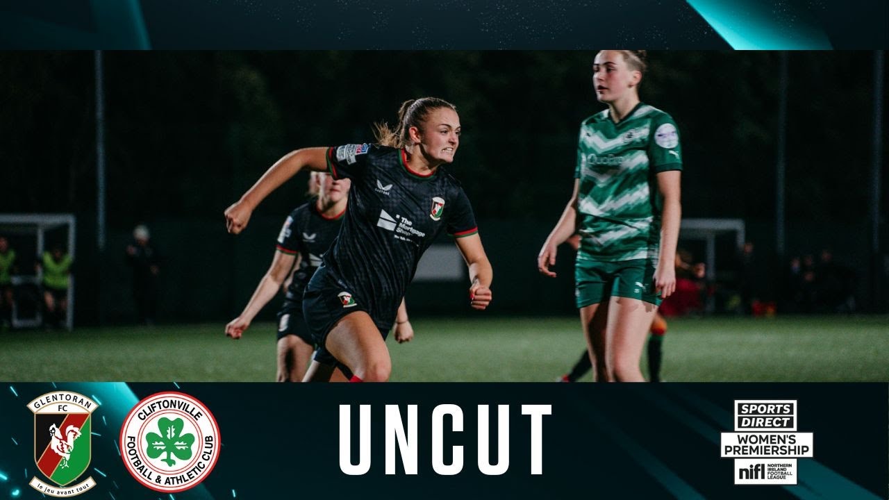 Irish League Uncut | Glentoran Women 1-1 Cliftonville Ladies