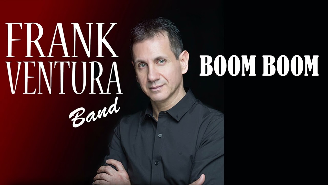 BOOM BOOM Frank VENTURA