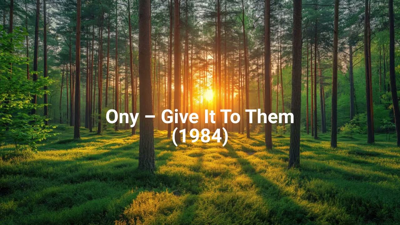 Ony – Give It To Them (1984)