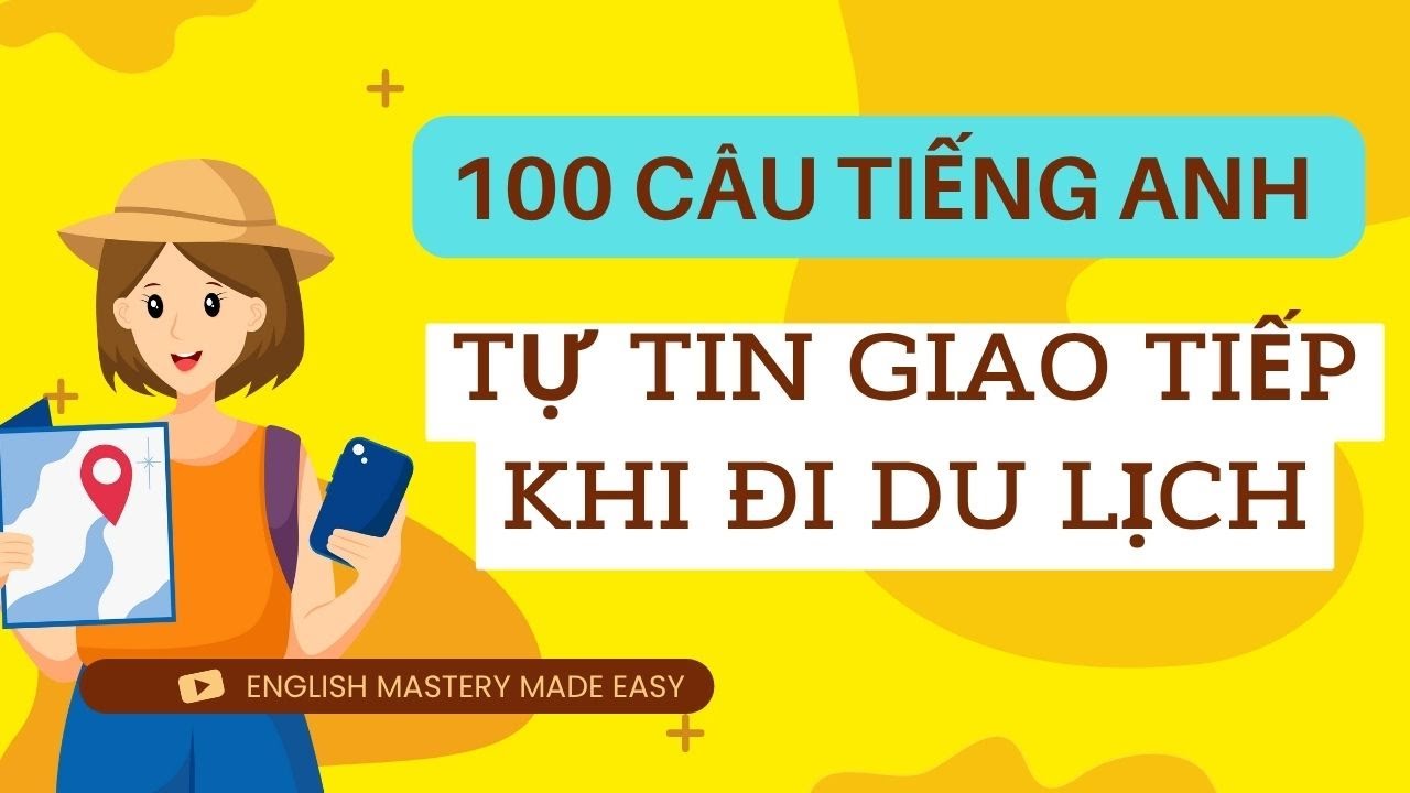 Ghi nhớ 100 câu tiếng Anh thông dụng | Sử dụng khi đi du lịch | Từ vựng cho người mới bắt đầu