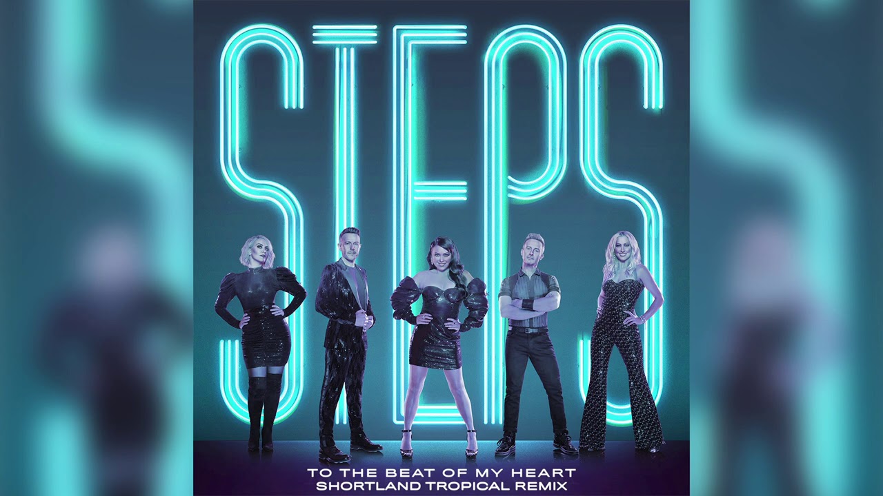 Steps - To The Beat Of My Heart (Shortland Tropical Remix) (Official Audio)