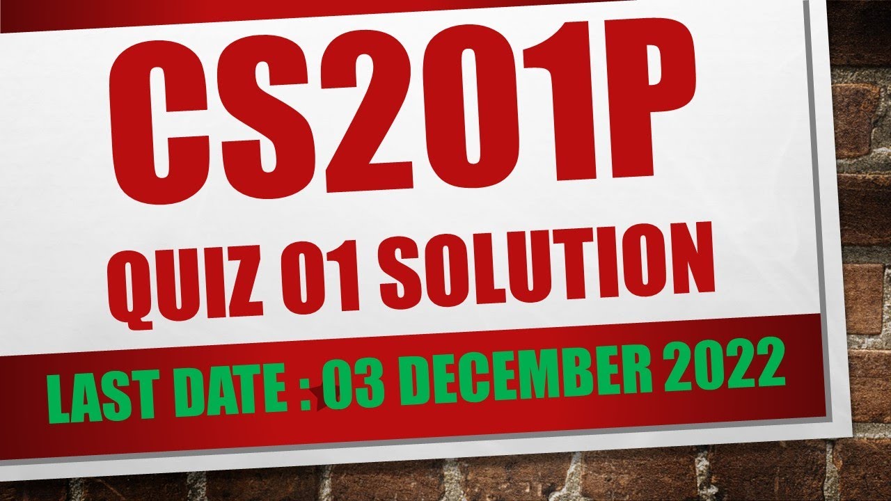 cs201p quiz 1 fall 2022|cs201p quiz 1 solution fall 2022