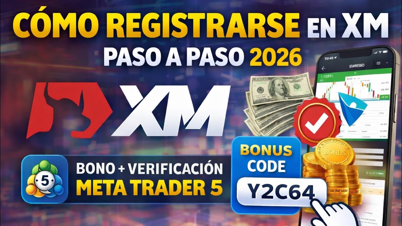 Cómo Registrarse en XM Paso a Paso 2026 🚀 | Verificar, Reclamar Bono y Conectar a MetaTrader 5