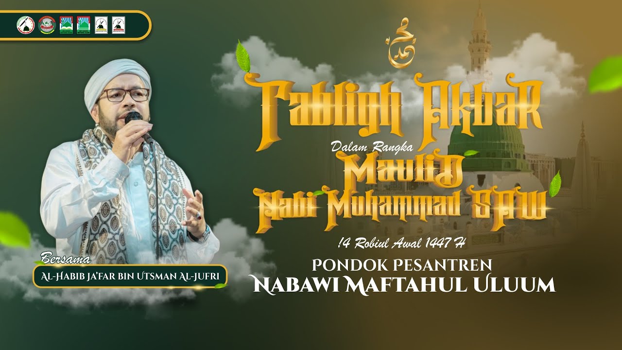 TABLIGH AKBAR MAULID NABI MUHAMMAD SAW PP. NABAWI LIL HABIB JA'FAR BIN UTSMAN AL-JUFRI