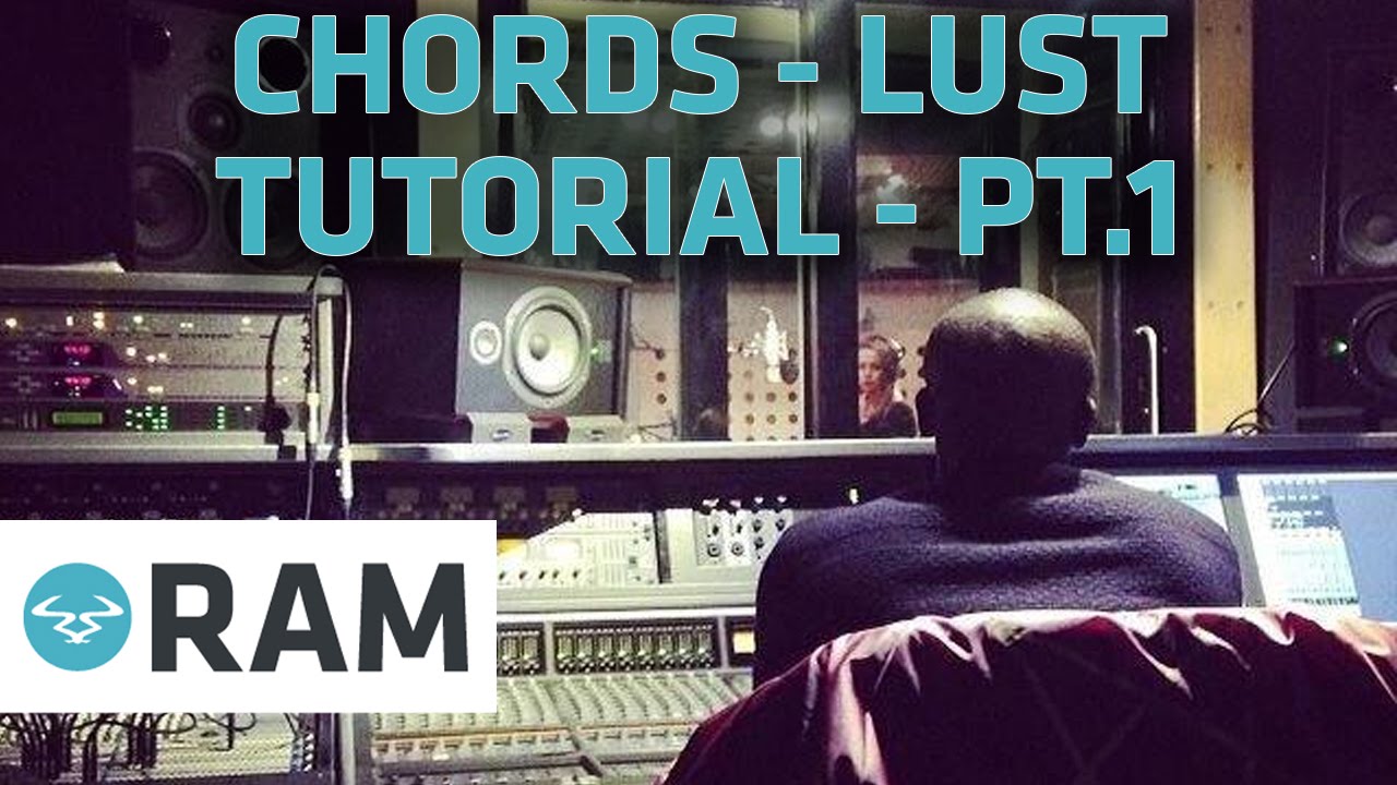 RAM Production Tutorials - Episode 1: Chords - Lust (Part 1)