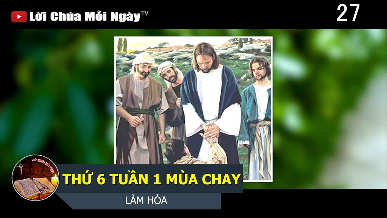 THỨ 6 TUẦN 1 MÙA CHAY - LÀM HÒA
