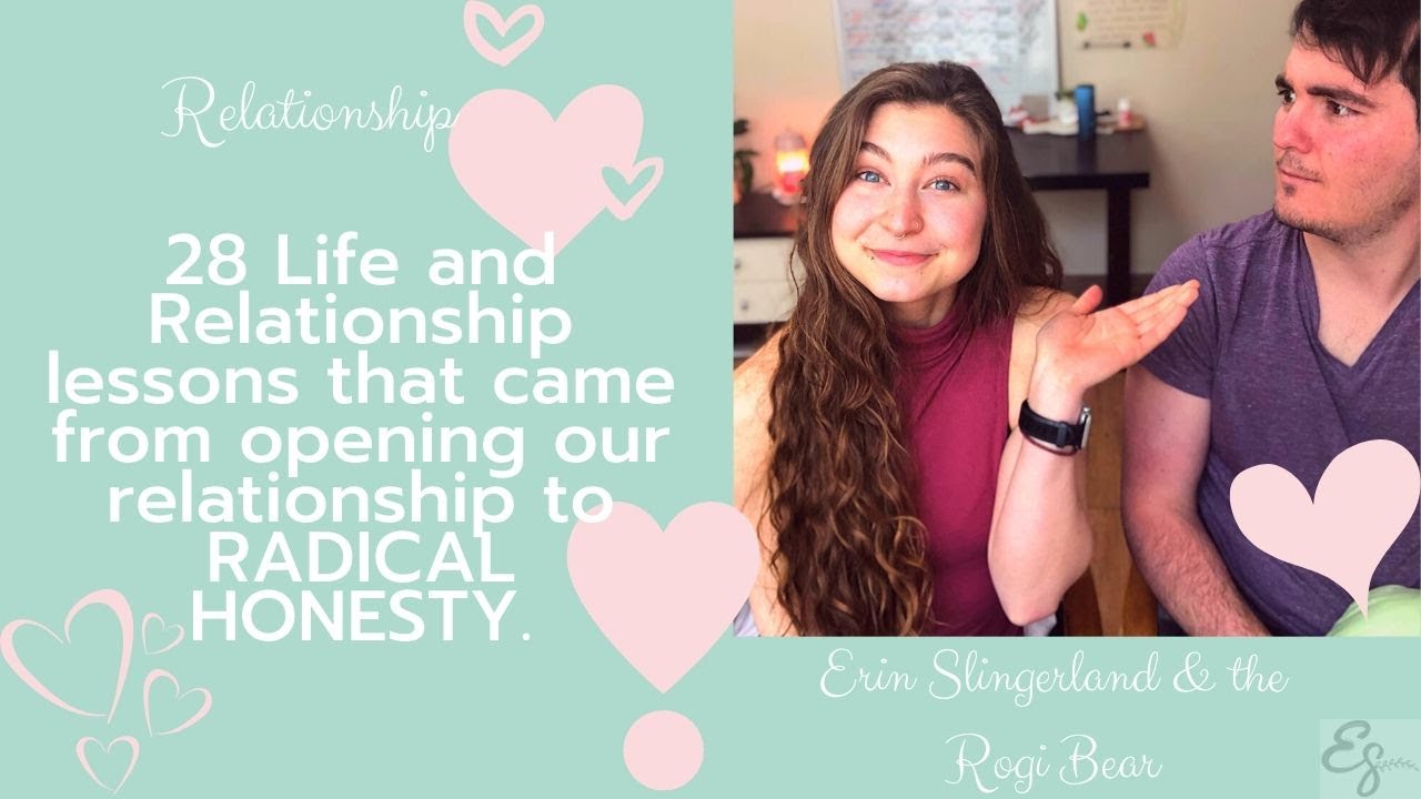 28 Life and Relationship Lessons that came from opening our relationship to RADICAL HONESTY.
