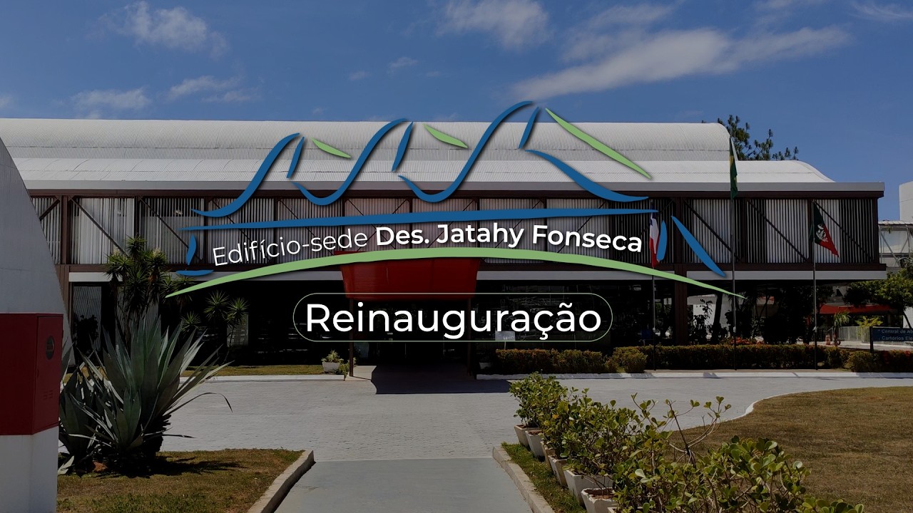 Reinauguração do edifício-sede Desembargador Jatahy Fonseca do TRE-BA