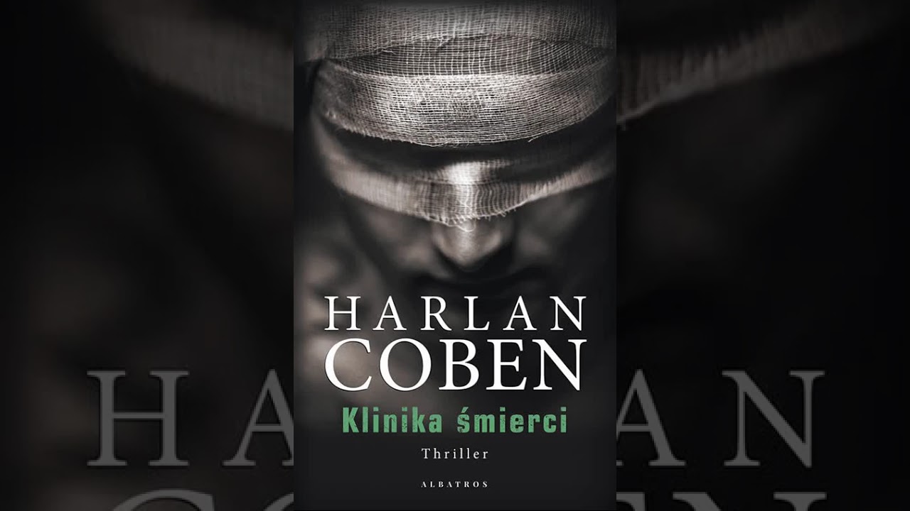 Harlan Coben - Klinika śmierci.1 - Audiobook PL całość Thriller, Sensacja, Kryminał po polsku