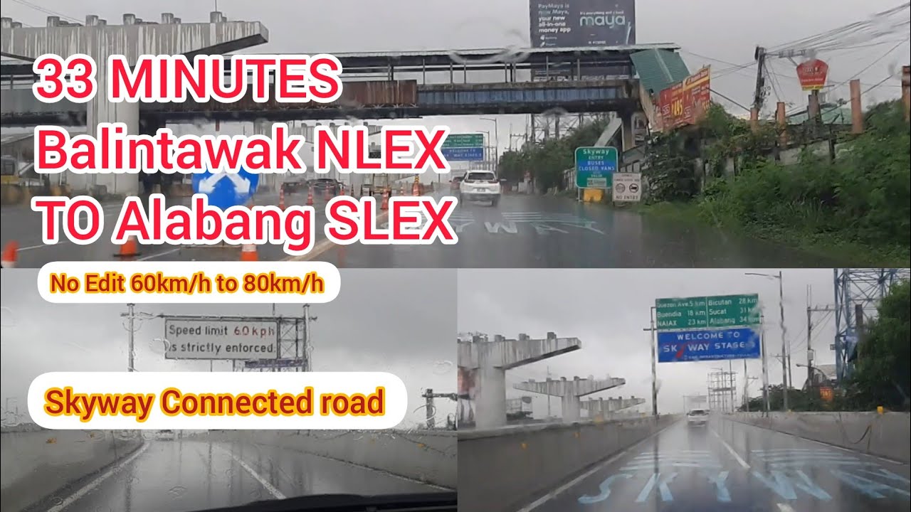 33 MINUTES SKYWAY FROM BALINTAWAK NLEX TO ALABANG SLEX 60km/h to 80km/h Connected SKYWAY