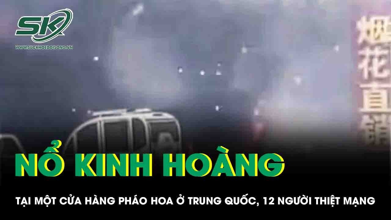 Trung Quốc: Thêm một cửa hàng pháo hoa phát nổ ngay mùng 2 Tết, 12 người thiệt mạng