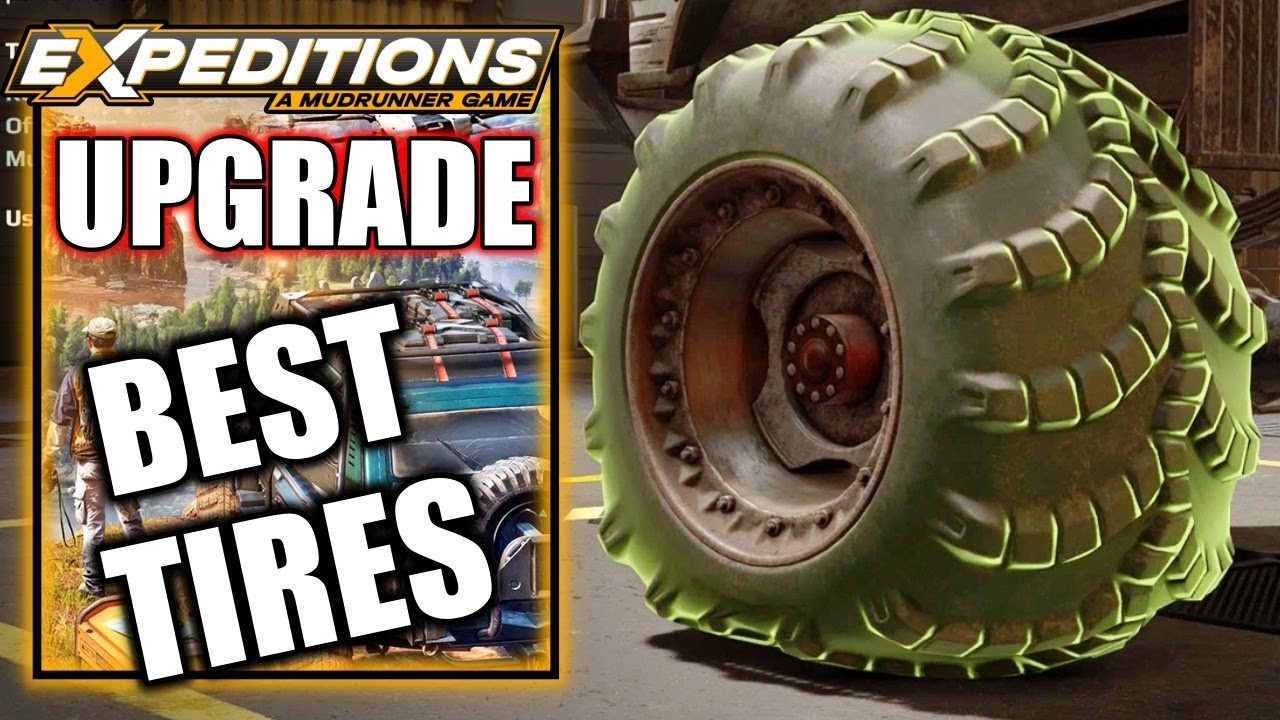 Expeditions A Mudrunner Game - Best Tires of the Game - TMHS I Tire Upgrade Location