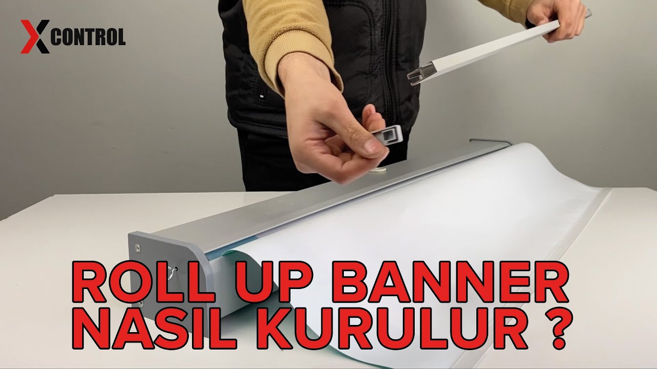 X Control Roll Up Banner Kurulumu