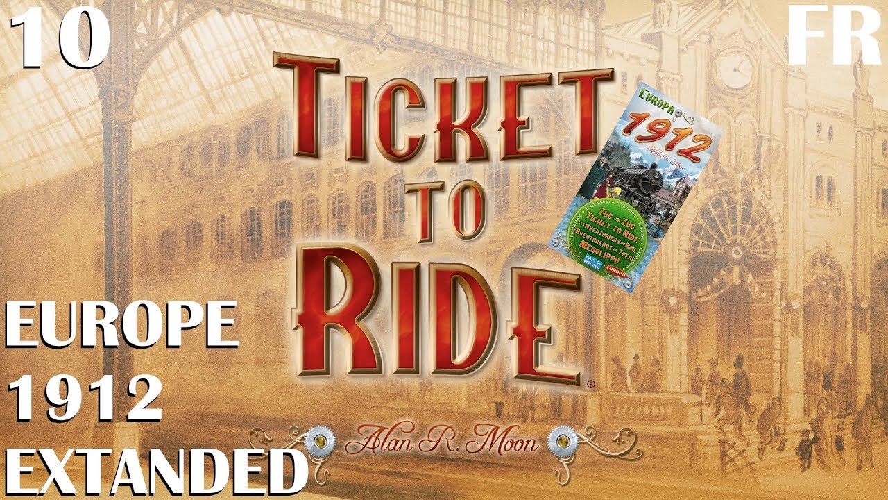 FR - Ticket To Ride vs SirMadness - EP 10 - Europe 1912 - Extanded !