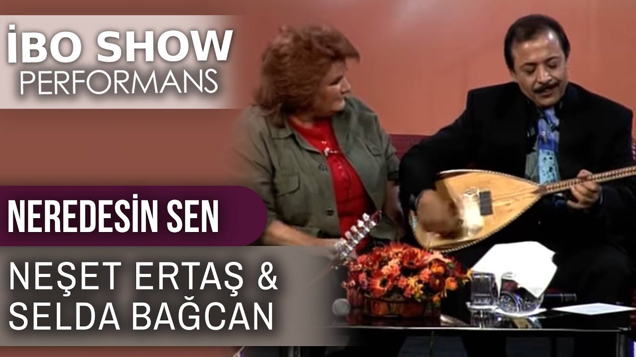 Neredesin Sen | Neşet Ertaş & Selda Bağcan | İbo Show Performans