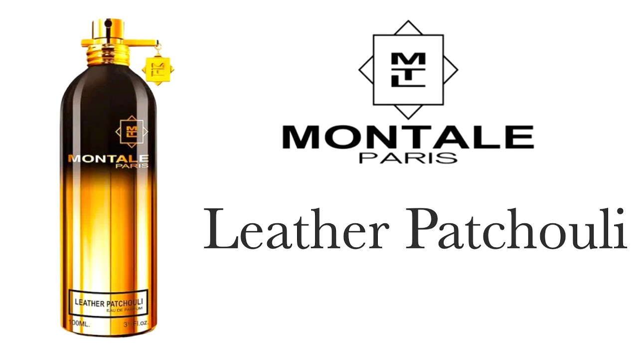 Обзор Аромата - MONTALE Leather Patchouli