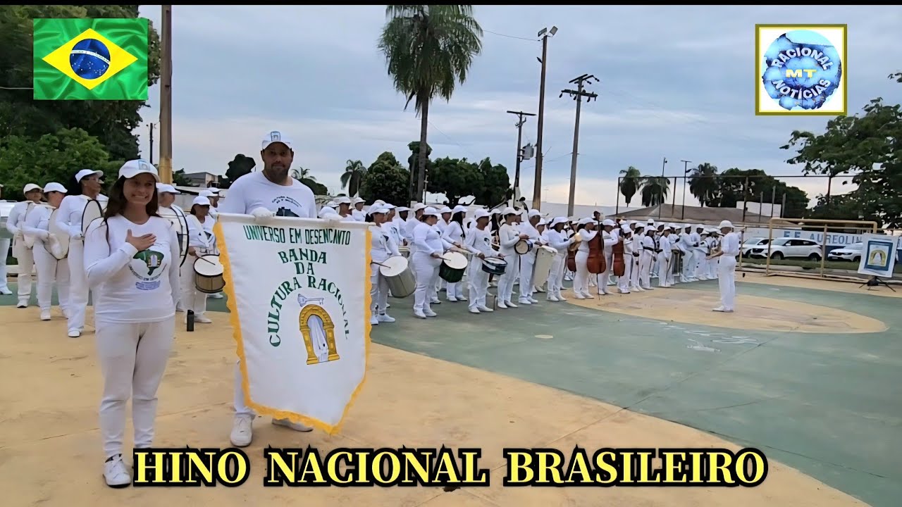 8/2/26: HINO NACIONAL BRASILEIRO: BANDA DA CULTURA RACIONAL CUIABÁ / MT BRASIL: BAIRRO CIDADE VERDE