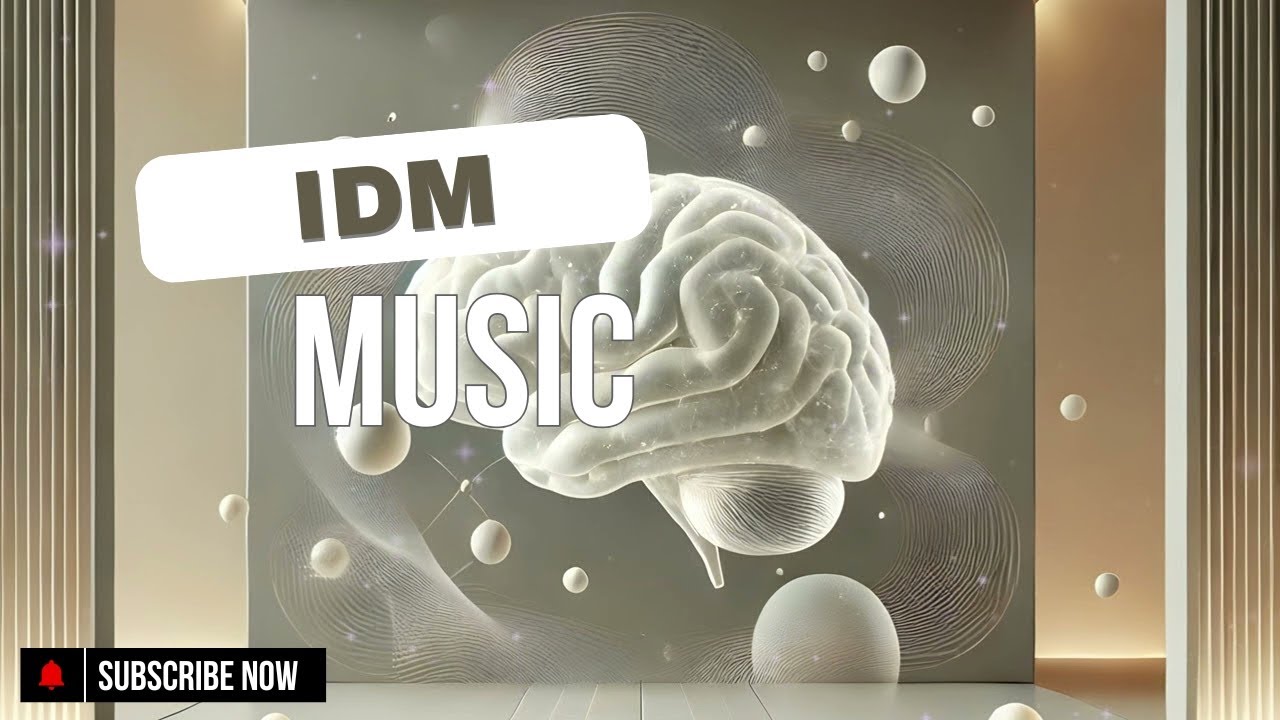 IDM Music 🎧 Intelligent Dance Music | Ambient Electronic | Experimental Beats | Brain Music