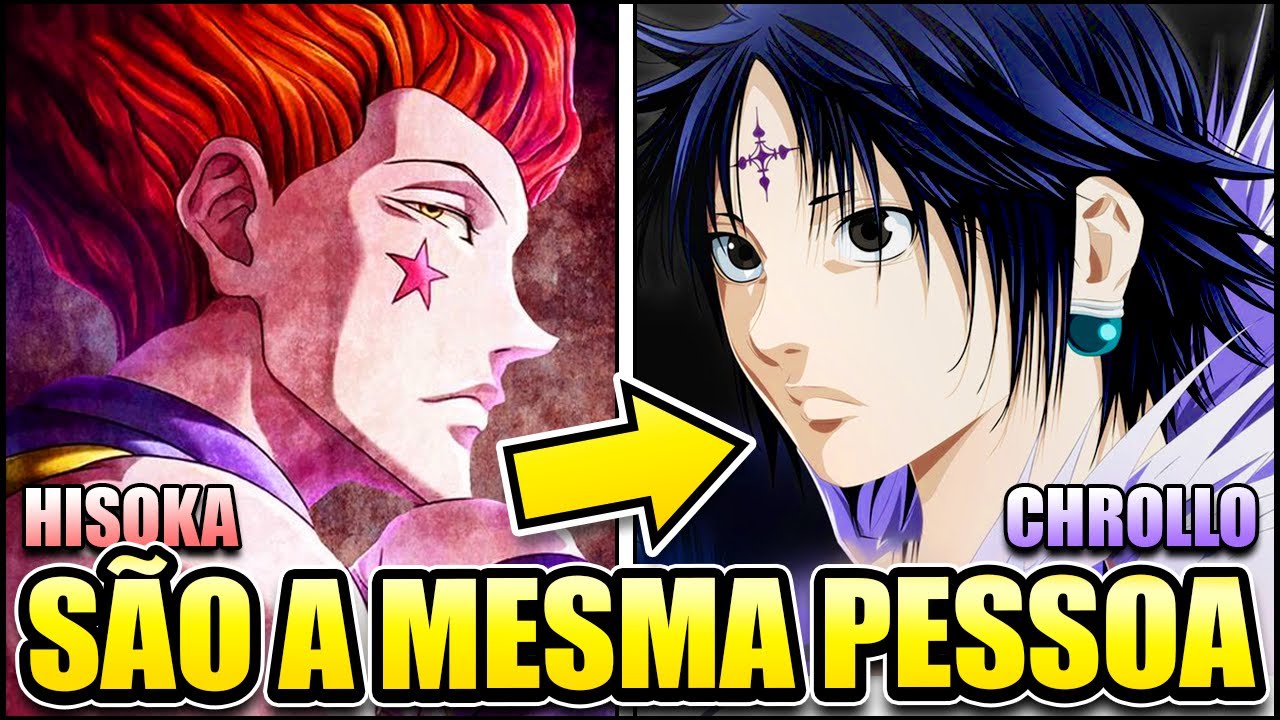 A MELHOR TEORIA DE HUNTER X HUNTER QUE VOCÊ JÁ VIU!! ACREDITE, HISOKA E CHROLLO SÃO A MESMA PESSOA!!