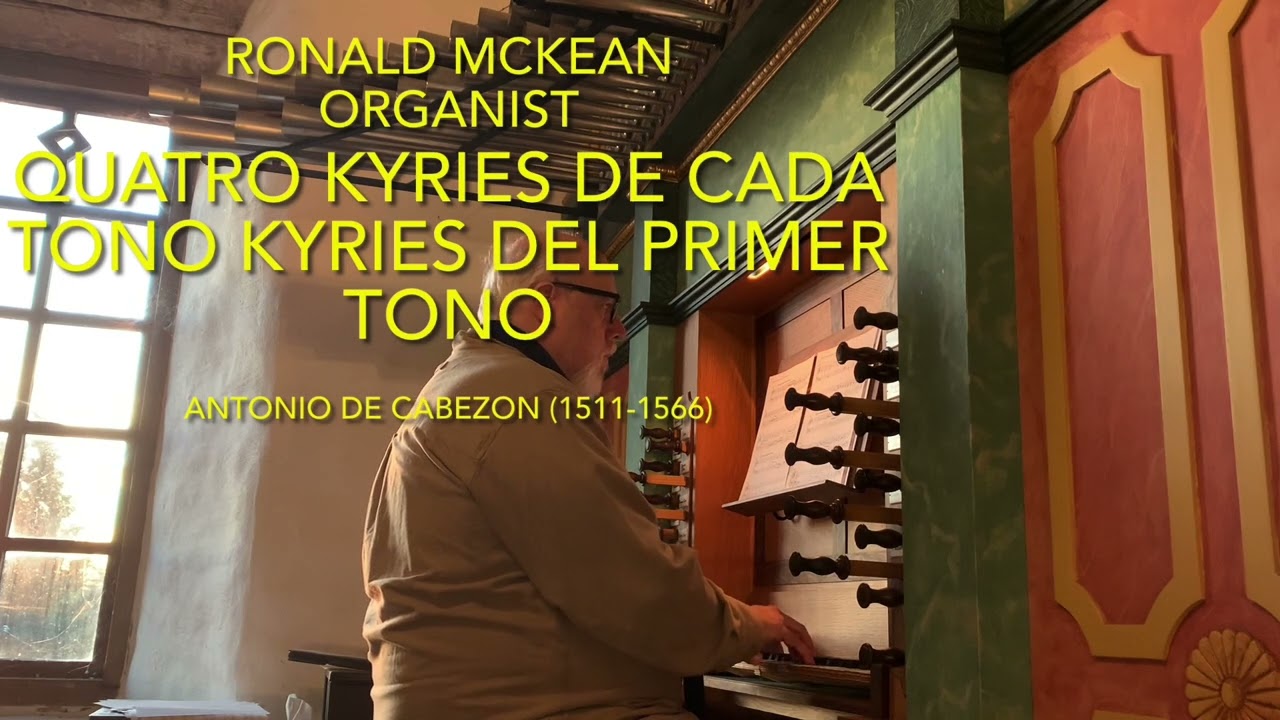 Antonio de Cabezon Quatro Kyries de cada tono Ronald McKean Organist 