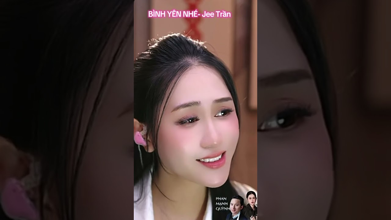BÌNH YÊN NHÉ- Jee Trần