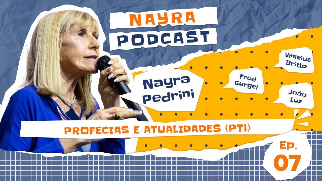 Podcast#7 - Profecias e Atualidades - Nayra Pedrini