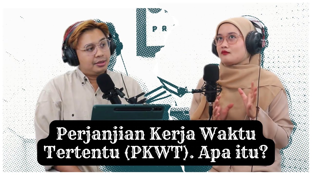 Nakertrans Podcast - PKWT Apa itu?