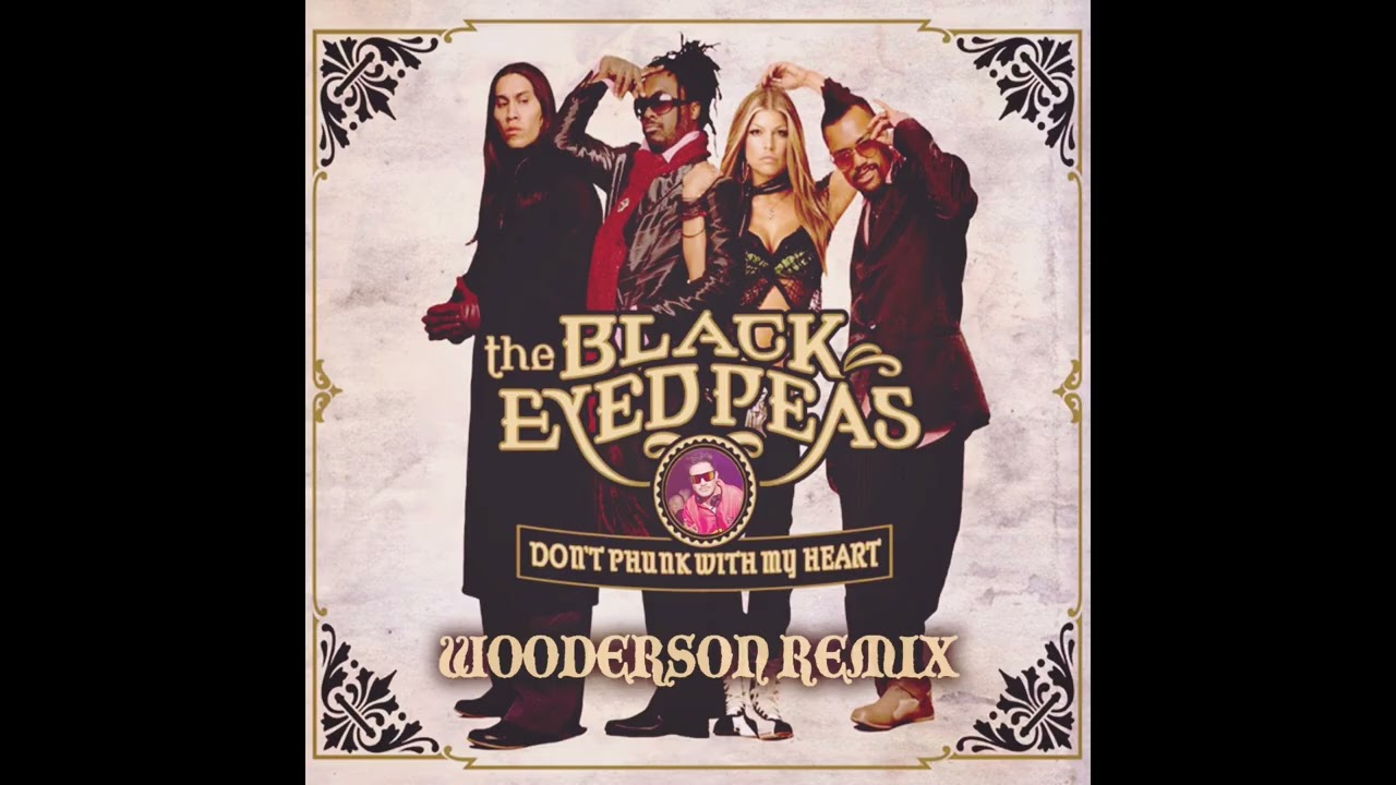 The Black Eyed Peas - Dont Phunk with my Heart (WOODERSON Remix)
