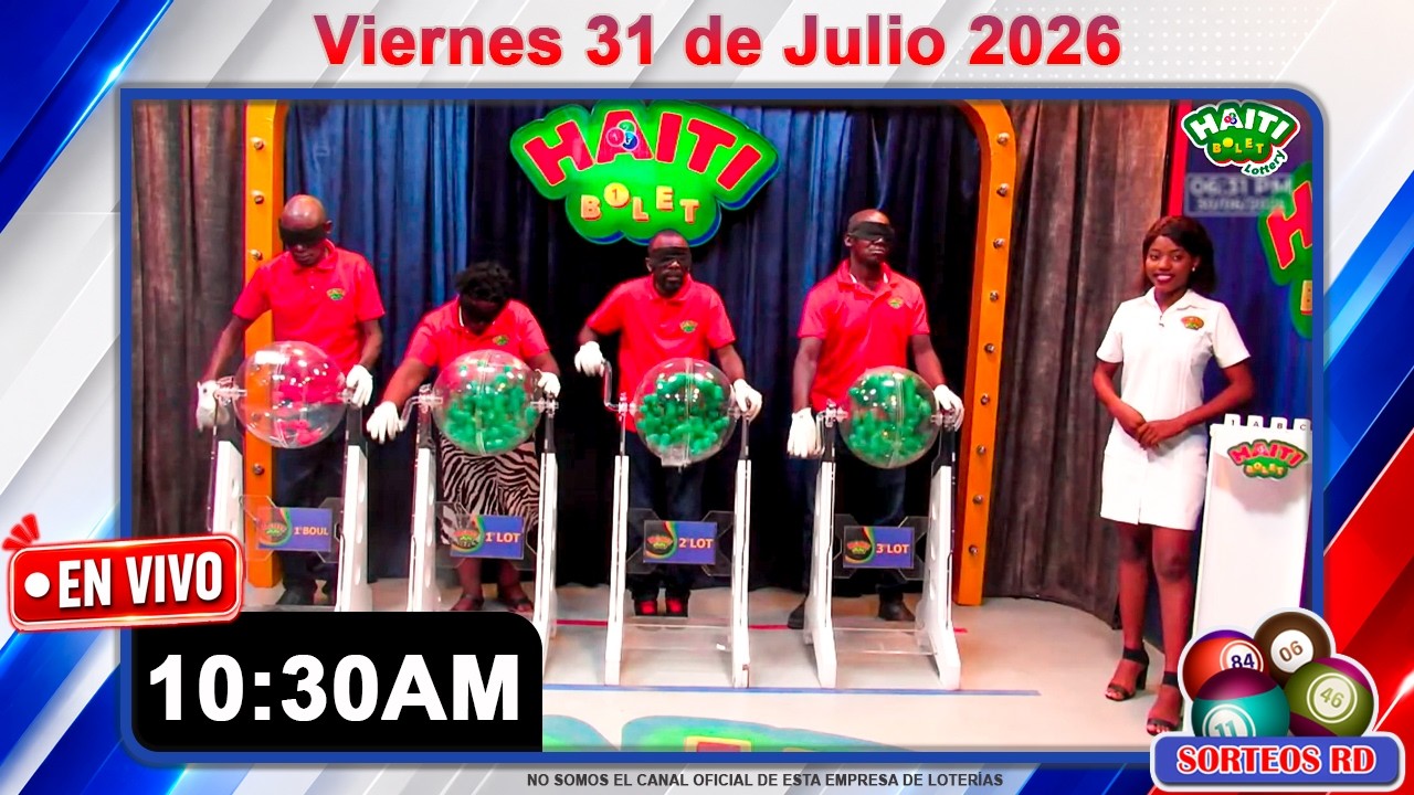 Haiti Bolet en Vivo |  Viernes 31 de Julio 2026/ 10:30 AM